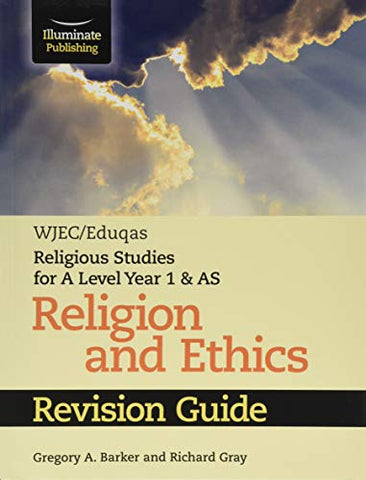 WJEC/Eduqas Religious Studies for A Level Year 1 & AS - Religion and Ethics Revision Guide