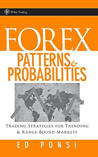 Forex Patterns and Probabilities: Trading Strategies for Trending and Range-bound Markets