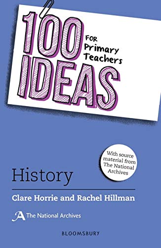 100 Ideas for Primary Teachers: History (100 Ideas for Teachers)