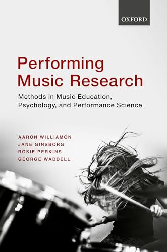 Performing Music Research : Methods in Music Education, Psychology, and Performance Science