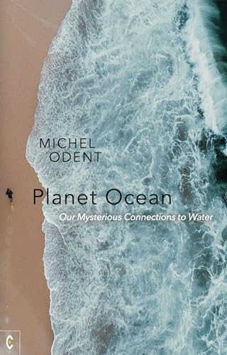 Planet Ocean : Our Mysterious Connections to Water