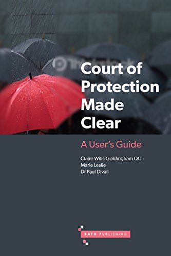 Court of Protection Made Clear: A User's Guide