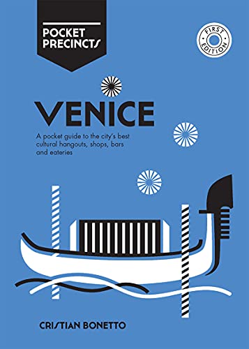 Venice Pocket Precincts: A Pocket Guide to the City's Best Cultural Hangouts, Shops, Bars and Eateries