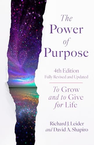 The Power of Purpose, 4th Edition : To Grow and to Give for Life