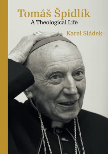 Tomas Spidlik: A Theological Life