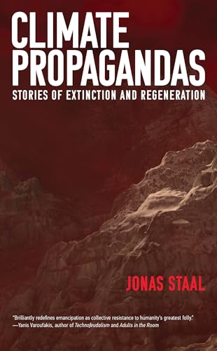 Climate Propagandas : Stories of Extinction and Regeneration