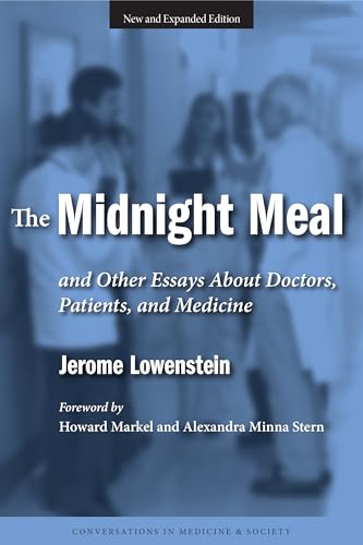 The Midnight Meal and Other Essays About Doctors, Patients, and Medicine