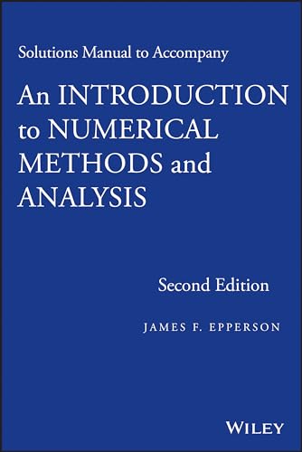 Solutions Manual to Accompany an Introduction to Numerical Methods and Analysis