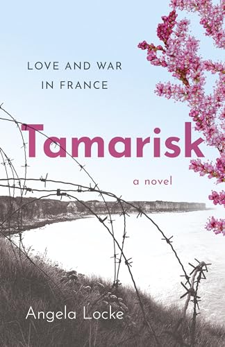 Tamarisk : Love and War in France: A Novel
