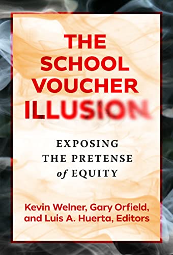 The School Voucher Illusion : Exposing the Pretense of Equity