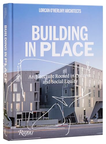 Lorcan O'Herlihy Architects : Building In Place