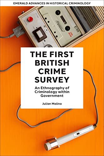 The First British Crime Survey : An Ethnography of Criminology within Government