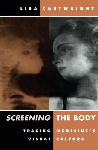 Screening The Body: Tracing Medicines Visual Culture