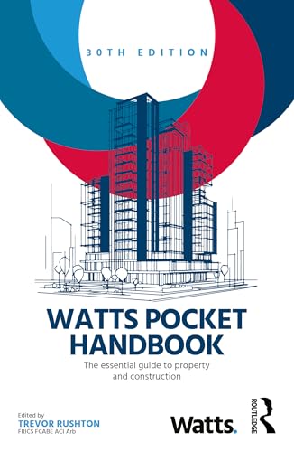 Watts Pocket Handbook : The Essential Guide to Property and Construction
