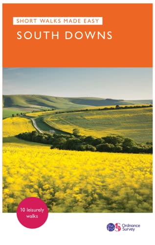 South Downs Short Walks Made Easy Guide | Ordnance Survey | 10 easy going walks | National Park | Nature | History | Wildlife | Family walks | Adventure: 10 Leisurely Walks (OS Short Walks Made Easy)