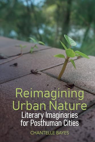 Reimagining Urban Nature : Literary Imaginaries for Posthuman Cities : 10