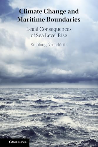 Climate Change and Maritime Boundaries : Legal Consequences of Sea Level Rise