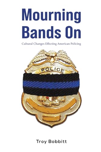 Mourning Bands On : Cultural Changes Effecting American Policing