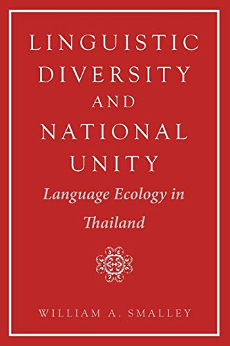Linguistic Diversity and National Unity: Language Ecology in Thailand