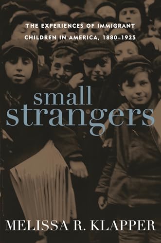 Small Strangers: The Experiences of Immigrant Children in America