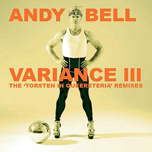 Bell Andy - Variance III ~ The Torsten In Queereteria Remixes [CD]