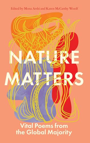 Nature Matters : Vital Poems from the Global Majority