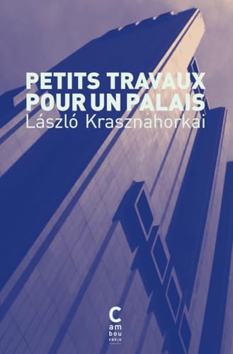 Petits travaux pour un palais : By Nobel prize for literature writer 2025