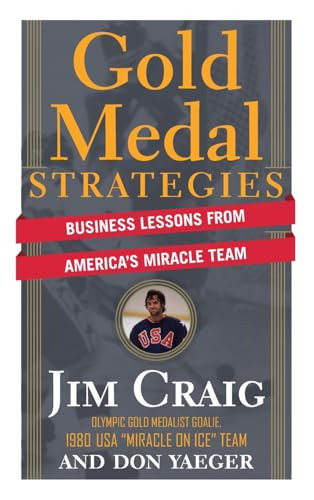 Gold Medal Strategies: Business Lessons From Americas Miracle Team