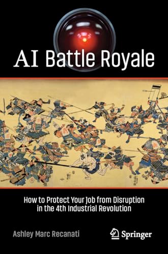 AI Battle Royale : How to Protect Your Job from Disruption in the 4th Industrial Revolution