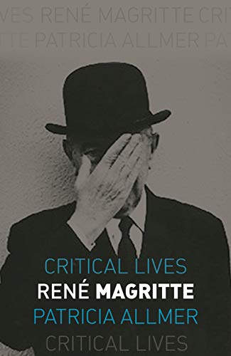 Rene Magritte (Critical Lives)