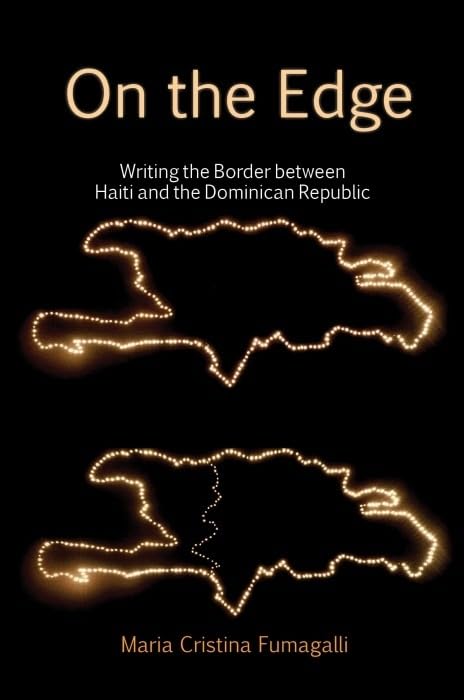 On the Edge: Writing the Border between Haiti and the Dominican Republic : 4