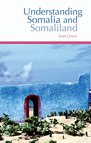 Understanding Somalia and Somaliland : Culture, History and Society
