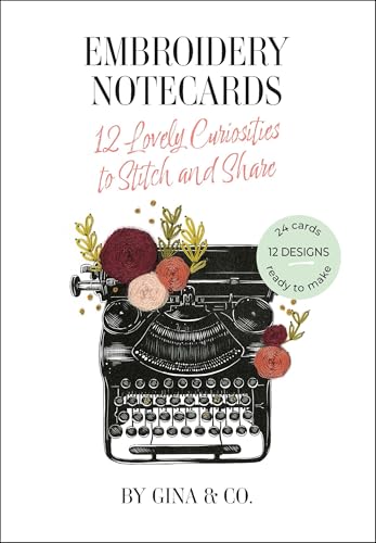 Embroidery Notecards : 12 Lovely Curiosities to Stitch and Share