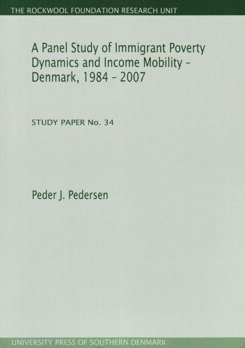 Panel Study of Immigrant Poverty Dynamics & Income Mobility - Denmark. 1984 - 2007 : Study Paper No. 34