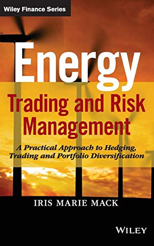 Energy Trading and Risk Management: A Practical Approach to Hedging