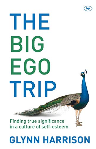The Big Ego Trip: Finding True Significance In A Culture Of Self-Esteem