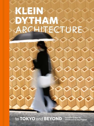 Klein Dytham architecture : to Tokyo and Beyond