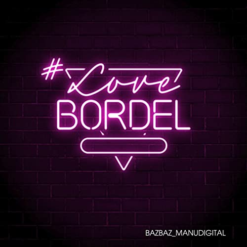 Bazbaz & Manudigital - #LoveBordel [VINYL]