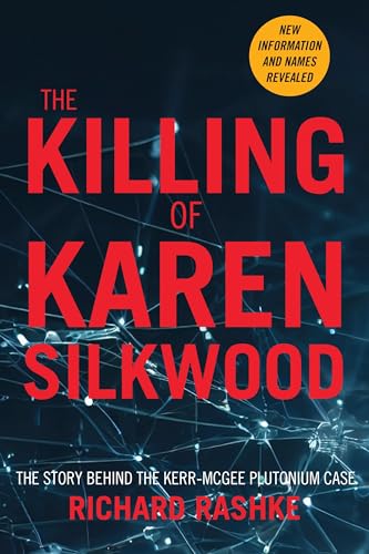 The Killing of Karen Silkwood : The Story Behind the Kerr-McGee Plutonium Case