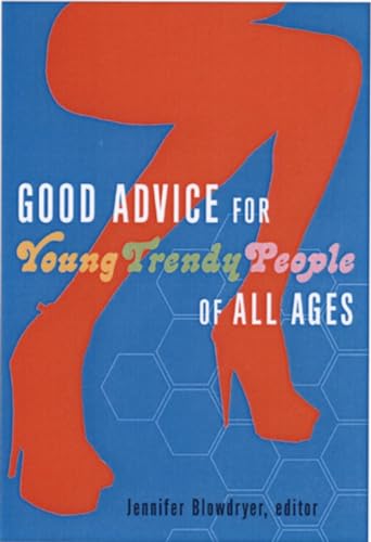 Good Advice For Young Trendy People Of All Ages