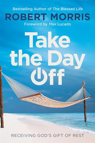Take the Day Off : Receiving God's Gift of Rest