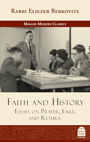 Faith and History : Essays on Prayer, Exile, and Return