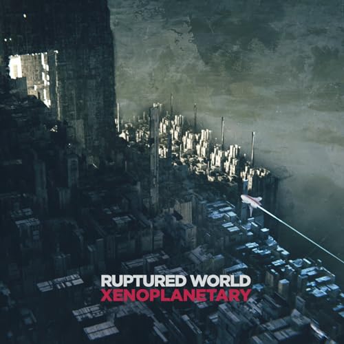 Ruptured World - Xenoplanetary [CD]