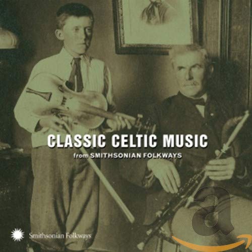 Various Artists - Classic Celtic Music From Smithsonian Folkways [CD]