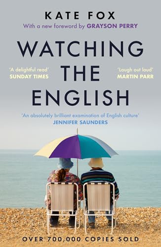 Watching the English : The Hidden Rules of English Behaviour