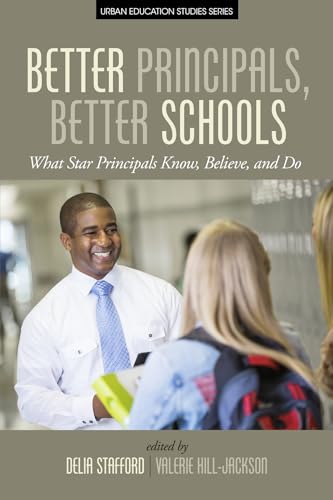 Better Principals, Better Schools : What Star Principals Know, Believe, and Do