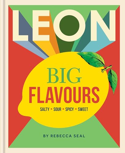 LEON Big Flavours Cookbook : Salty • Sour • Spicy • Sweet