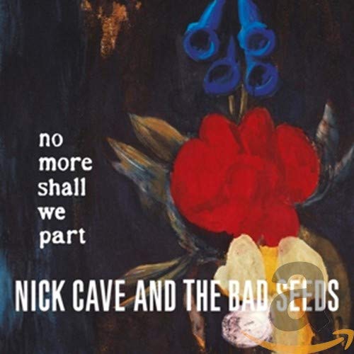 Nick Cave & The Bad Seeds - No More Shall We Part [CD]