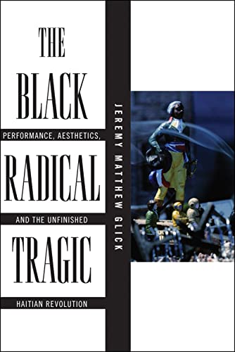 The Black Radical Tragic: Performance