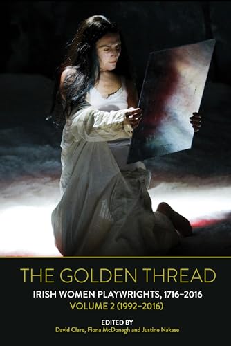 The Golden Thread: Irish Women Playwrights